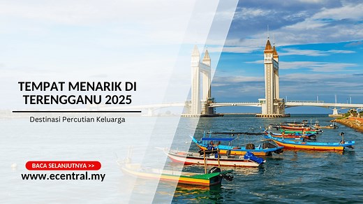 15  Tempat Menarik di Terengganu 2025