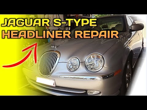 2001 Jaguar S Type Headliner Repair | Interior Roof Lining Sagging in the Car