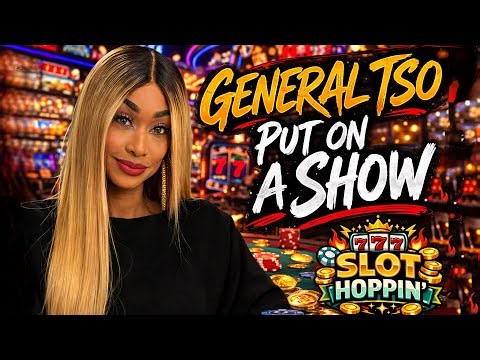 General Tso Put on a SHOW! #SlotHoppin