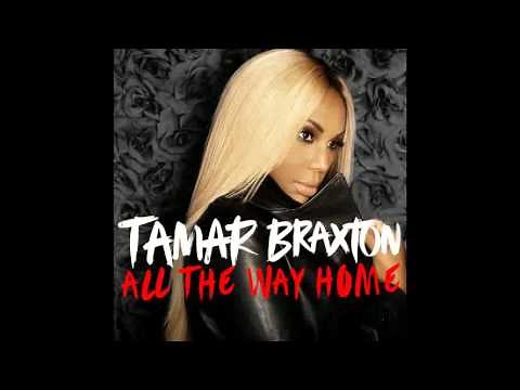 Tamar Braxton - All The Way Home (with Lyrics)
