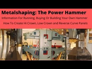Metalshaping Part 1......The Power Hammer, Techniques, Dies and More...