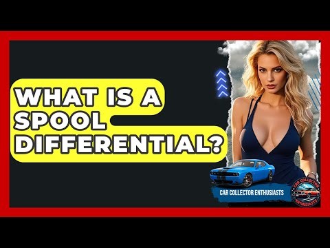 What Is A Spool Differential? - Car Collector Enthusiasts