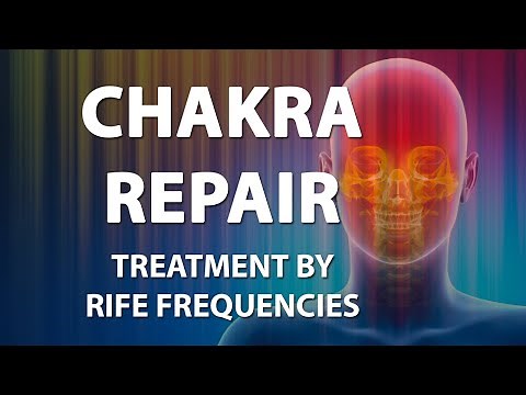 Chakra Repair - RIFE Frequencies Treatment - Energy & Quantum Medicine with Bioresonance