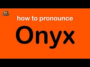 how to pronounce Onyx correctly