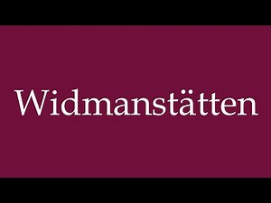 How to Pronounce ''Widmanstätten'' Correctly in German