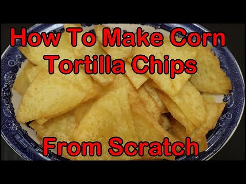 How to Make Corn Tortilla Chips, From Scratch!