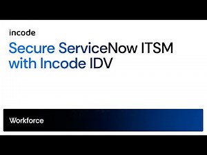 Secure ServiceNow ITSM with Incode IDV