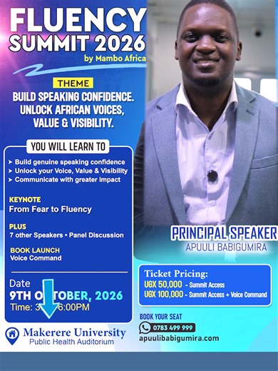 🎤 FLUENCY SUMMIT 2026 by Mambo Africa | From Fear to Fluency Many people think you need 5 or 10 classes to overcome the fear of public speaking. I want to prove you wrong. I, Apuuli Babigumira - Public Speaking Coach, will be speaking at the Fluency Summit 2026! THEME: Build Speaking Confidence. Unlock Your Voices, Value & Visibility. MY TOPIC: From Fear to Fluency This is more than a talk. It's a journey of how professionals moved from fear to fluency to unlock their voice, value and visibilit