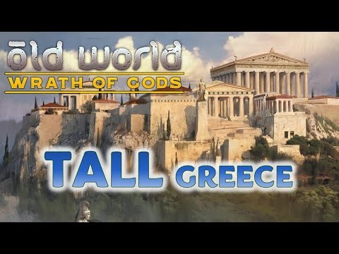 TALL GREEK GAMEPLAY - Greece Ep1 - OLD WORLD - WRATH OF GODS DLC - Max Difficulty Gameplay