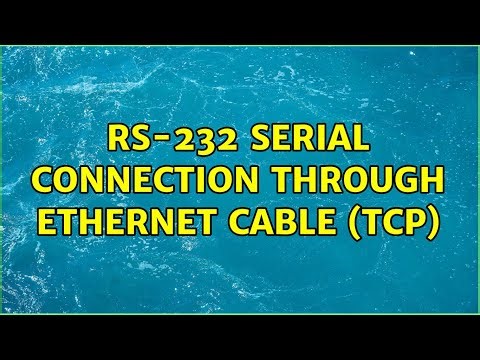 rs-232 serial connection through ethernet cable (tcp) (3 Solutions!!)