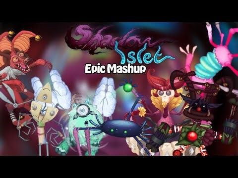 The Shadow Islet Epic Mashup!!