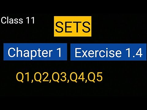 Sets Chapter 1 Exercise 1.4 (Q1, Q2, Q3, Q4, Q5) class 11 Maths Ncert|| Best video