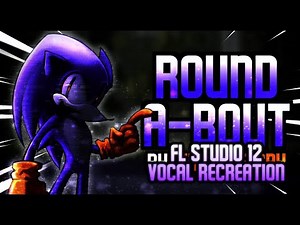 FNF Vs Sonic.exe | Round-A-Bout vocal recreation +FLP/MIDI