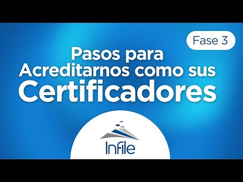 ¡Acredite a Infile S.A. como su Certificador! - Fase 3