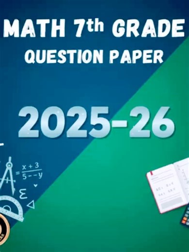 MATH 7TH GRADE QUESTION PAPER (2025-2026)