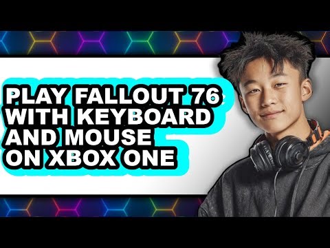 How To Play Fallout 76 With Keyboard And Mouse On Xbox One (Only Way)
