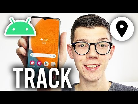 How To Find Android Phone Location - Full Guide