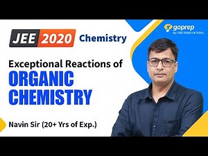 Exceptional Reactions of Organic Chemistry | Chemistry | JEE Main 2020 | Navin Sir | Goprep