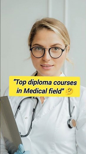 Top diploma courses in Medical field