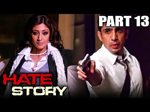 Hate Story (2012) Part - 13 l Bollywood Full Hindi Movie | Paoli Dam,Nikhil Dwivedi, Gulshan Devaiya