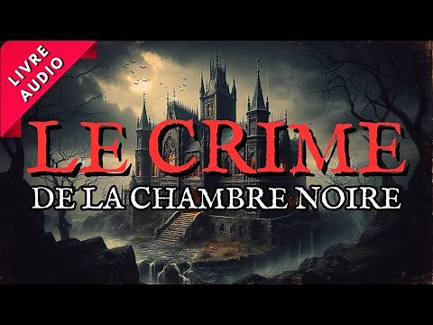 Le Crime de la Chambre Noire - Roman Policier - Livre Audio