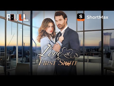 📺【FULL】 Love at First Sight | ShortMax - Watch Dramas & Show