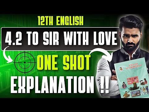 12th English | 4.2 To Sir With Love| One Shot Explanation | Pradeep Giri Sir