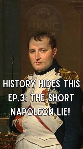 History Hides This Part 3: The Short Napoleon Lie