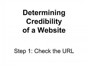 Website Credibility Step 1: Check the URL