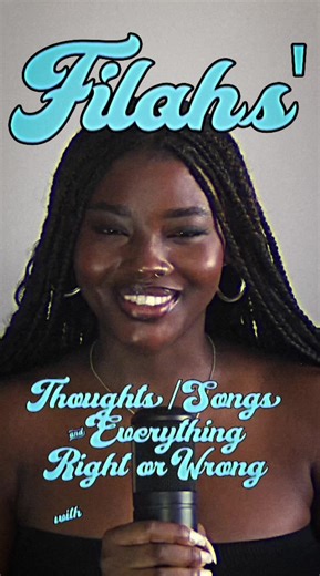 Filah's Thoughts, Songs, and Everything Right or Wrong with Society