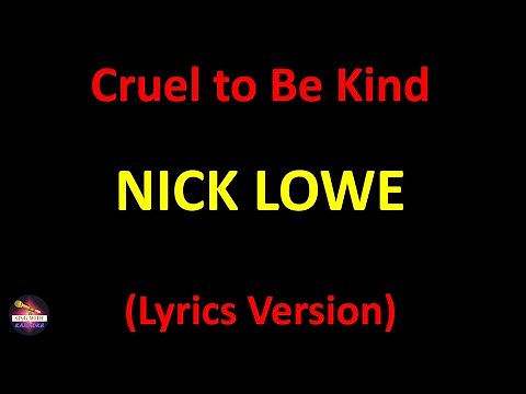Nick Lowe - Cruel to Be Kind (Lyrics version)