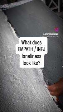 What does empath / infj neurodivergent loneliness look like?