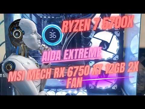 AIDA EXTREME: RYZEN 7 5700X + MSI MECH RX 6750 XT 12GB 2X FAN