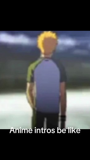 Anime Intros Be Like Meme — Best Anime Intro Edits