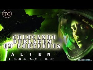 Colocando dublagem e legendas em portugues - Alien Isolation