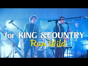 Run Wild - for KING & COUNTRY | Letra Español - Inglés (Lyrics)