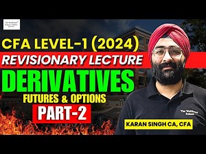 CFA Level 1 Derivatives Revisionary Lecture Part-2 | CFA Level 1 Revision @thewallstreetschool