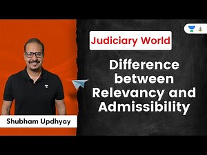 Difference between Relevancy and Admissibility | Shubham Upadhyay | Judiciary World