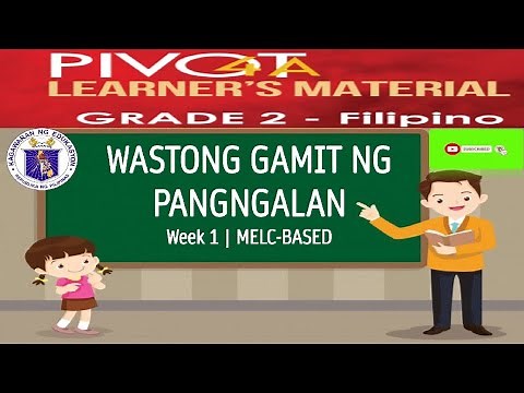 GRADE 2 | FILIPINO | WASTONG GAMIT NG PANGNGALAN | WEEK 1 | QUARTER 3 | MELC-BASED
