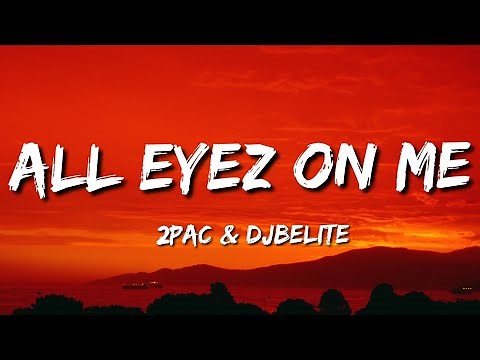 2Pac - All Eyes on Me (Lyrics) /.feat...DJ - BELITE
