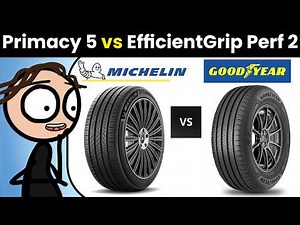 Michelin Primacy 5 vs Goodyear EfficientGrip Performance 2 (Comparison and Review)