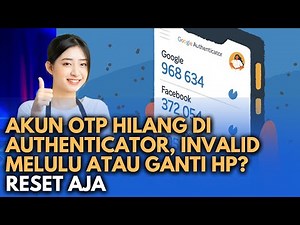 OTP LOST IN AUTHENTICATOR, ALWAYS INVALID, OR CHANGE PHONE? JUST RESET