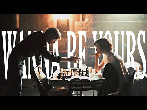 ✗ Benny & Beth | I Wanna Be Yours (The Queen's Gambit)