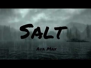 Ava Max - Salt (Lyrics) | Taylor Swift , Ed Sheeran (Mix) 🌧