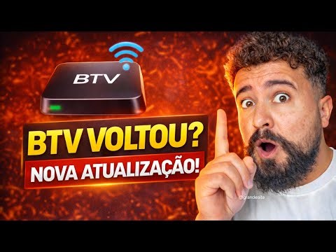 👉 BTV Voltou a Funcionar? Nova Atualização Explicada Agora - BTV Atualizou Hoje?