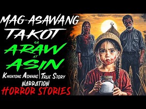 MAGASAWANG TAKOT SA ARAW AT ASIN | Kwentong Aswang | True Story