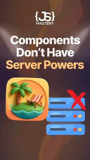 Components Don't Have Server Powers