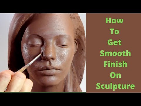 How to get smooth finish on the sculpture made out of water based clay.