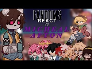 Fandoms react to Michael afton !! ( repost with audio )