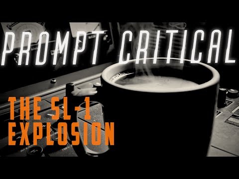 DEAD IN 4 MILLISECONDS - "PROMPT CRITICAL: THE SL-1 EXPLOSION"